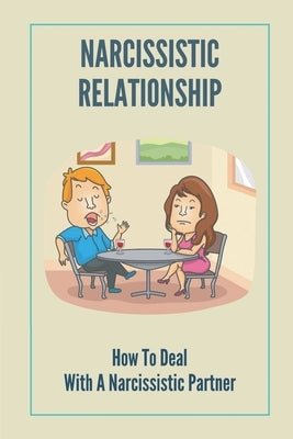 Narcissistic Relationship: How To Deal With A Narcissistic Partner: Avoid Codependent Relationship by Mione, Britt