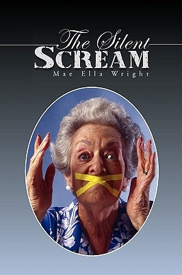 The Silent Scream by Wright, Mae Ella