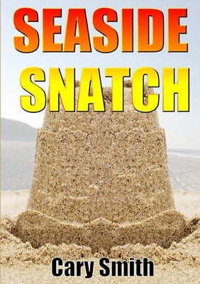 Seaside Snatch by Smith, Cary