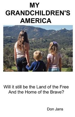 My Grandchildren's America by Jans, Don