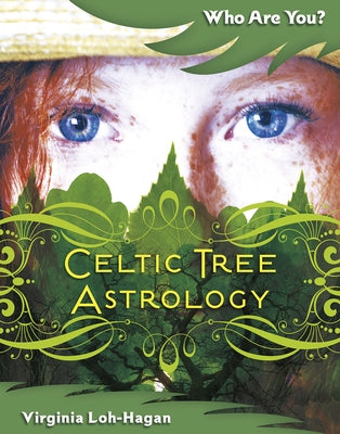 Celtic Tree Astrology by Loh-Hagan, Virginia