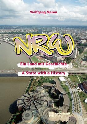 Nrw - Ein Land Mit Geschichte: A State with a History by Maron, Wolfgang