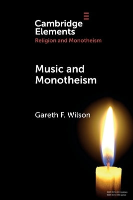 Music & Monotheism by Wilson, Gareth F.