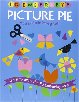 Ed Emberley's Picture Pie: A Cut and Paste Drawing Book by Emberley, Ed