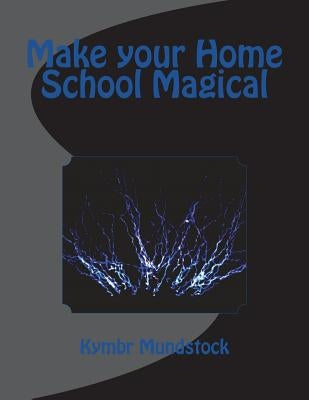 Make your Home School Magical by Mundstock, Kymbr