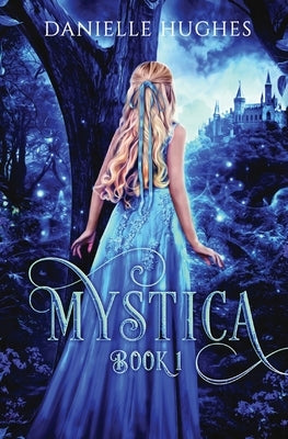 Mystica: Book 1 by Hughes, Danielle