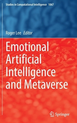 Emotional Artificial Intelligence and Metaverse by Lee, Roger