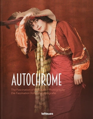 Autochrome: The Fascination of Early Color Photography by Reitter-Kollmann, Maria
