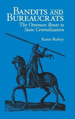 Bandits and Bureaucrats: The Market of Kinshasa by Barkey, Karen