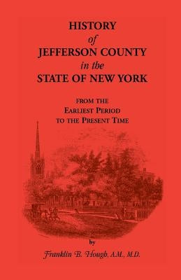 History of Jefferson County, New York by Hough, Franklin B.