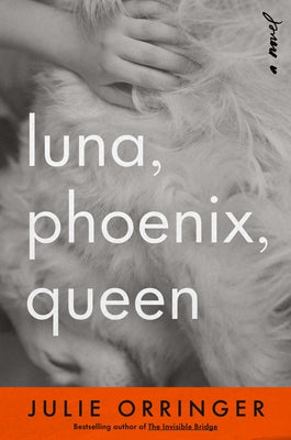 Luna, Phoenix, Queen by Orringer, Julie