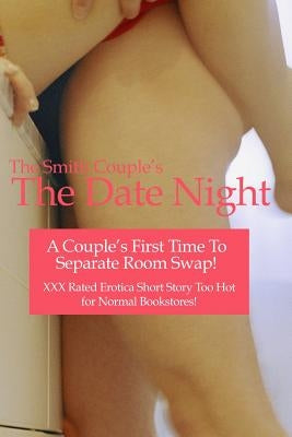 The Date Night: A Couple's First Time to Separate Room Swap! by Smith, And
