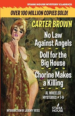 No Law Against Angels / Doll for the Big House / Chorine Makes a Killing by Brown, Carter
