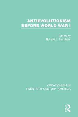 Antievolutionism Before World War I by Numbers, Ronald L.