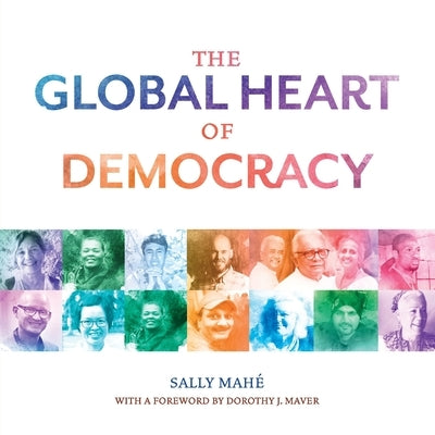 The Global Heart of Democracy by Mah?, Sally