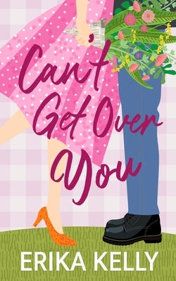 Can't Get Over You (Alternate Special Edition Cover): A Calamity Falls Small Town Romance by Kelly, Erika