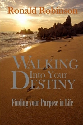 Walking Into Your Destiny by Robinson, Ronald