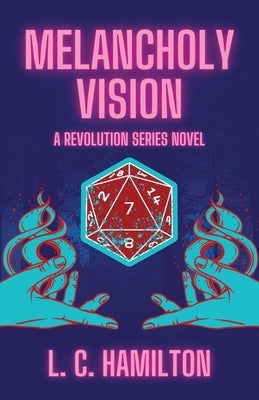 Melancholy Vision: A Revolution Series by Hamilton, L. C.
