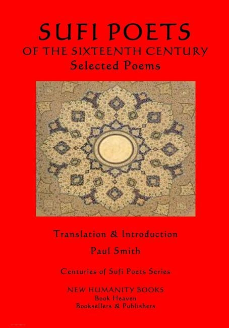 Sufi Poets of the Sixteenth Century: Selected Poems by Mirza