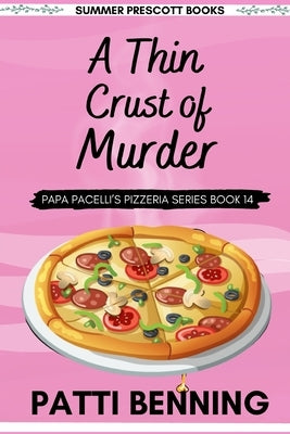 A Thin Crust of Murder by Benning, Patti