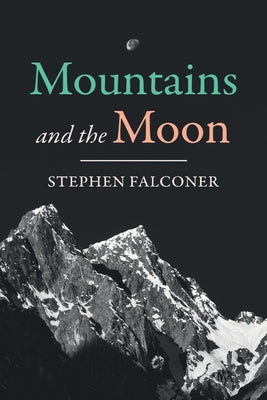Mountains and the Moon by Falconer, Stephen