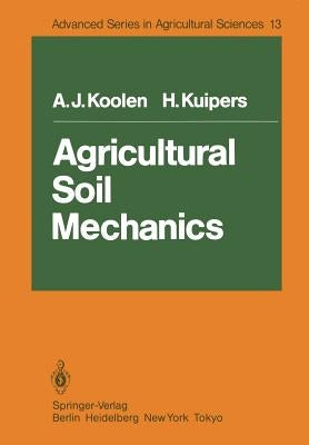 Agricultural Soil Mechanics by Koolen, A. J.