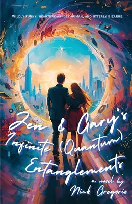 Jen & Gary's Infinite (Quantum) Entanglements by Gregorio, Nick