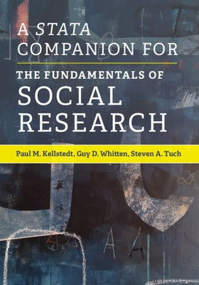 A Stata Companion for the Fundamentals of Social Research by Kellstedt, Paul M.