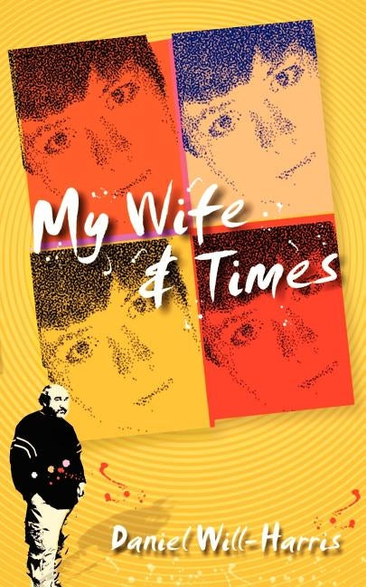 My Wife & Times by Will-Harris, Daniel