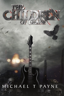 The Children of Death by Payne, Michael T.