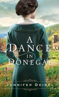 Dance in Donegal by Deibel, Jennifer