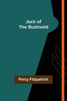 Jock of the Bushveld by Fitzpatrick, Percy