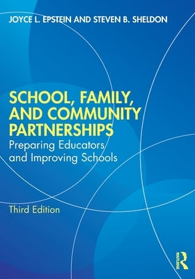 School, Family, and Community Partnerships: Preparing Educators and Improving Schools by Epstein, Joyce L.