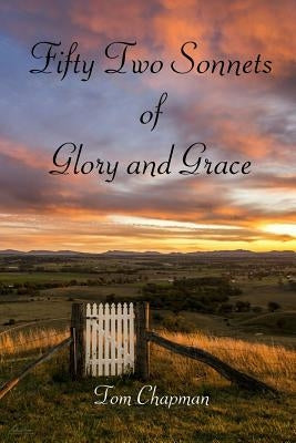 Fifty Two Sonnets of Glory and Grace by Lewis, Richard