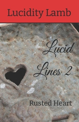 Lucid Lines 2: Rusted Heart by Lamb, Lucidity