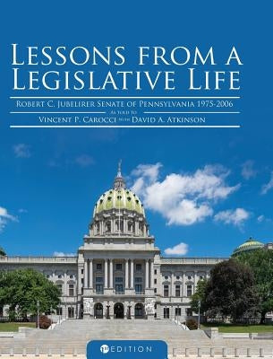 Lessons from a Legislative Life by Jubelirer, Robert C.