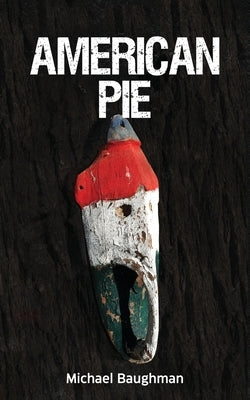 American Pie by Baughman, Michael