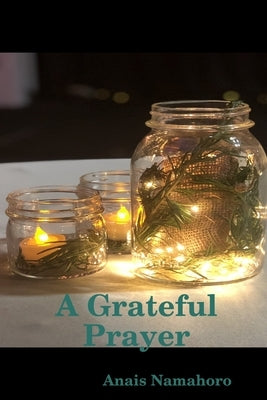 A Grateful Prayer by Namahoro, Anais