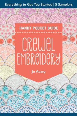 Crewel Embroidery Handy Pocket Guide by Avery, Jo