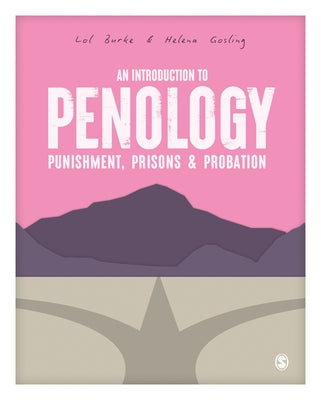 An Introduction to Penology: Punishment, Prisons and Probation by Burke, Lawrence
