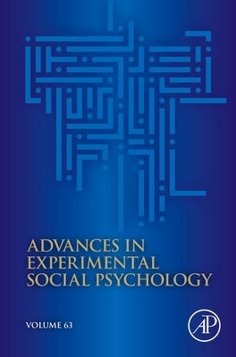 Advances in Experimental Social Psychology: Volume 63 by Gawronski, Bertram