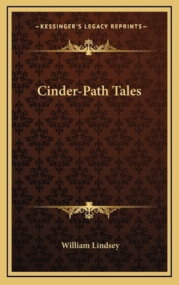 Cinder-Path Tales by Lindsey, William