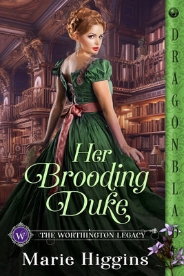 Her Brooding Duke: A Regency Historical Romance by Higgins, Marie