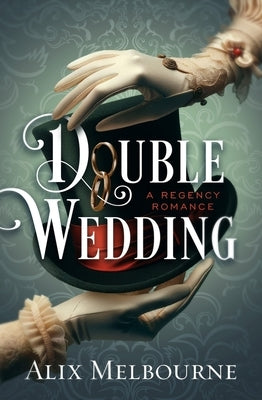 Double Wedding: A Regency Romance by Melbourne, Alix