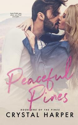 Peaceful Pines (the Pines Book One) by Harper, Crystal