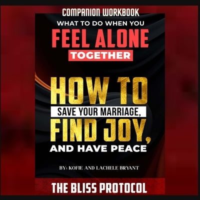 Companion Workbook - The Bliss Protocol by Bryant, Kofie And Lachele