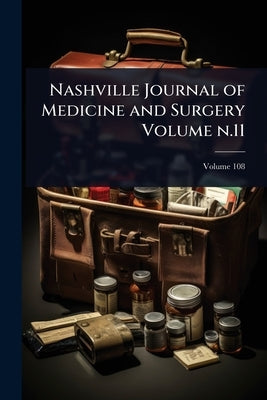 Nashville Journal of Medicine and Surgery Volume n.11 by 