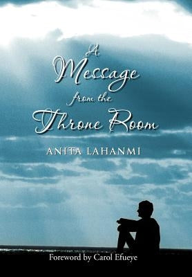 A Message from the Throne Room by Lahanmi, Anita