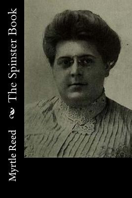 The Spinster Book by Reed, Myrtle