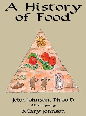 A History of Food by Johnson, John